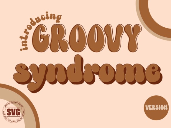 Groovy Syndrome: A Bubbly Display Font That Brings Retro Joy